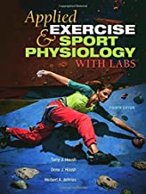 APPLIED EXERCISE AND SPORT PHYSIOLOGY, WITH LABS : 4TH EDITION