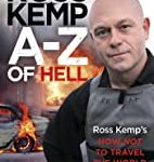 A- Z Of Hell: Ross KempS How Not To Travel The World
