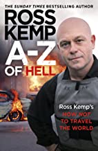 A- Z Of Hell: Ross KempS How Not To Travel The World