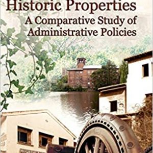 The Protection Of Historic Properties : A Comparative Study Of Administrative Policies