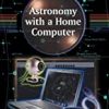 9781852338053 1 | Astronomy With A Home Computer Pb | 9781852336042 | Together Books Distributor