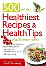 500 of the Healthiest Recipes & Health Tips Youll Ever Need