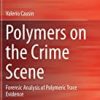 9783319154930 1 | Polymers On The Crime Scene Forensic Analysis Of Polymeric Trace Evidence Hb 2015 | 9783319154152 | Together Books Distributor