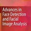 9783319259567 1 | Advances In Face Detection And Facial Image Analysis Hb 2016 | 9783319271309 | Together Books Distributor