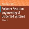 9783319964355 1 | POLYMER REACTION ENGINEERING OF DISPERSED SYSTEMS VOL 2 (HB 2018) | 9783319963549 | Together Books Distributor