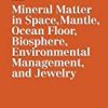 9783540582458 1 | Advanced Mineralogy Volume 3: Mineral Matter In Space, Mantle, Ocean Floor, Biosphere, Environmental Management, And Jewelry | 9783540635598 | Together Books Distributor