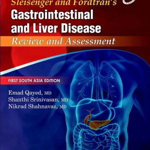 Sleisenger and Fordtran’s Gastrointestinal and Liver Disease Review and Assessment: First South Asia Edition