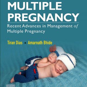 Multiple Pregnancy: Recent Advances In Management Of Multiple Pregnancy 1E