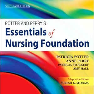 Potter & Perry?s Essentials of Nursing Foundation (SAE) – 1E