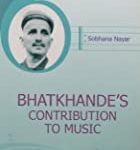 Bhatkandes’ contribution to music