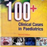 100+ CLINICAL CASES IN PAEDIATRICS, 2E