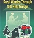 Empowerment of Rural Women Through Self Help Groups