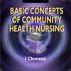 9788184485455 1 | BASIC CONCEPTS ON COMMUNITY HEALTH NURSING | 9788184483338 | Together Books Distributor