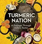 “Turmeric Nation 
A Passage Through India?S Tastes
“