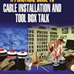 A Practical Guide to Cable Installation and Tool Box Talk