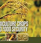 Agriculture Crops and Food Security