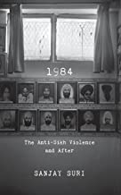 1984 : The Anti-Sikh Violence and After