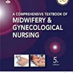 A COMPREHENSIVE TEXTBOOK OF MIDWIFERY & GYNECOLOGICAL NURSING