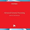 9789535122036 1 | ADVANCED CERAMIC PROCESSING (HB 2017) | 9789535121688 | Together Books Distributor