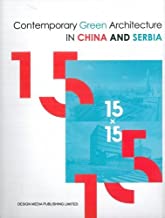 15X15 Contemporary Green Architecture In China And Serbia (Pb 2015)