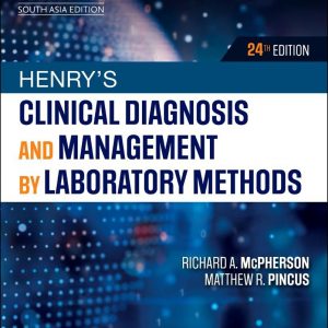 Henrys Clinical Diagnosis and Management by Laboratory Methods 24th ed South Asia Edition