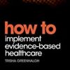 9781119238522 1 | HOW TO IMPLEMENT EVIDENCE BASED HEALTHCARE (PB 2018) | 9783030093167 | Together Books Distributor