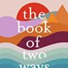 9781473692435 1 | The Book of Two Ways: A stunning novel about life, death and missed opportunities | 9781542031554 | Together Books Distributor