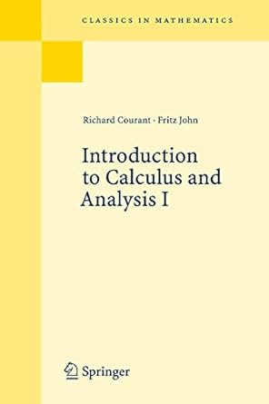 INTRODUCTION TO CALCULUS AND ANALYSIS 9783540650584